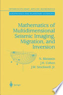 Mathematics of multidimensional seismic imaging, migration, and inversion /
