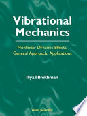 Vibrational mechanics : nonlinear dynamic effects, general approach, applications /