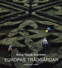 Europas trädgårdar : från antiken till nutiden /