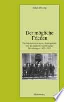 Der mögliche Frieden : Die Modernisierung der Außenpolitik und die deutsch-französischen Beziehungen 1923-1929 /
