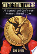 College football awards : all national and conference winners through 2010 /