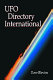 UFO directory international : 1,000+ organizations and publications in 40+ countries /