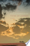 Think of horses : a novel /