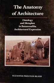 The anatomy of architecture : ontology and metaphor in Batammaliba architectural expression /