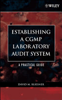 Establishing a CGMP laboratory audit system : a practical guide /