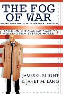 The fog of war : lessons from the life of Robert S. McNamara /