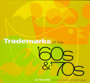 Trademarks of the '60s & '70s /