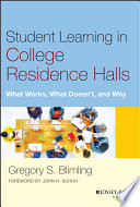 Student learning in college residence halls : what works, what doesn't, and why /