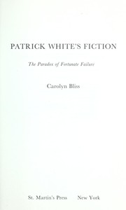Patrick White's fiction : the paradox of fortunate failure /