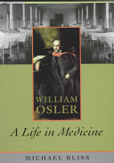 William Osler : a life in medicine /