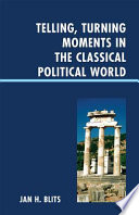 Telling, turning moments in the classical political world /