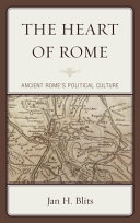 The heart of Rome : ancient Rome's political culture /