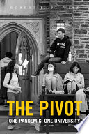 The pivot : one pandemic, one university /