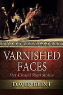 Varnished faces : star-cross'd short stories /