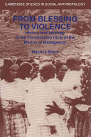 From blessing to violence : history and ideology in the circumcision ritual of the Merina of Madagascar /
