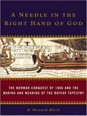 A needle in the right hand of God : [the Norman conquest of 1066 and the making and meaning of the Bayeux tapestry] /