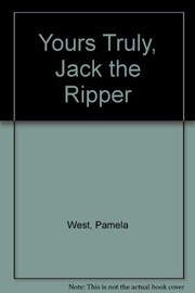 Yours truly, Jack the ripper /