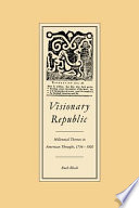 Visionary republic : millennial themes in American thought 1756-1800 /