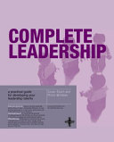 Complete leadership : a practical guide for developing your leadership talents /