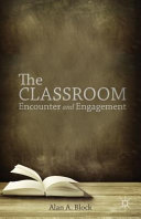 The classroom : encounter and engagement /