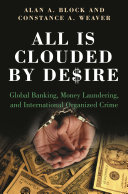 All is clouded by desire : global banking, money laundering, and international organized crime /
