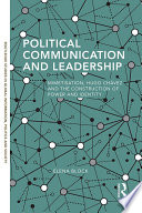 Political communication and leadership : mimetisation, Hugo Chávez and the construction of power and identity /