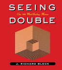 Seeing double : over 200 mind-bending illusions /