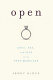 Open : love, sex, and life in an open marriage /