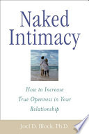 Naked intimacy : how to increase true openness in your relationship /