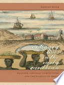 Ordinary lives in the early Caribbean : religion, colonial competition, and the politics of profit /
