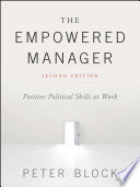 The empowered manager : positive political skills at work /