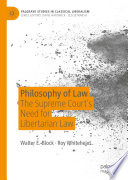 Philosophy of Law : The Supreme Court's Need for Libertarian Law /