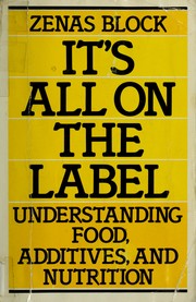 It's all on the label : understanding food, additives, and nutrition /