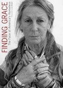 Finding grace : the face of America's homeless /
