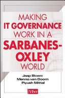 Making IT governance work in a Sarbanes-Oxley world /
