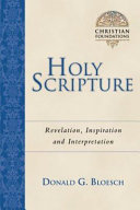 Holy Scripture : revelation, inspiration & interpretation /