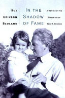 In the shadow of fame : a memoir by the daughter of Erik H. Erikson /