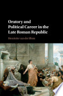 Oratory and political career in the late Roman republic /