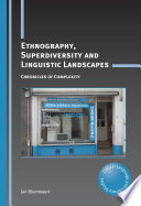 Ethnography, superdiversity and linguistic landscapes : chronicles of complexity /