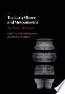 The early Olmec and Mesoamerica : the material record /