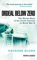 Ordeal below zero : the heroic story of the Arctic convoys in World War II /