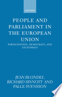 People and parliament in the European union : participation, democracy, and legitimacy /