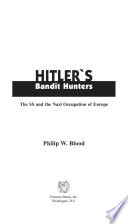 Hitler's bandit hunters : the SS and the Nazi occupation of Europe /