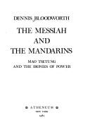 The messiah and the mandarins : the paradox of Mao's China /