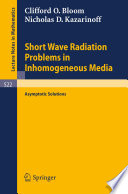 Short wave radiation problems in inhomogeneous media : asymptotic solutions /