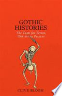 Gothic histories : the taste for terror, 1764 to the present /