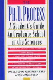 The Ph.D. process : a student's guide to graduate school in the sciences /