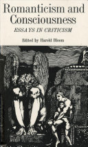 Romanticism and consciousness ; essays in criticism.