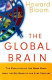 The global brain : the evolution of the mass mind from the big bang to the 21st century /