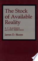 The stock of available reality : R.P. Blackmur and John Berryman /